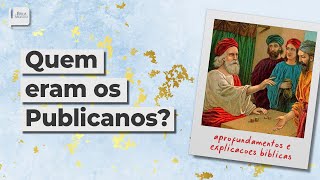 Quem eram os Publicanos? - Aplicativo da Bíblia