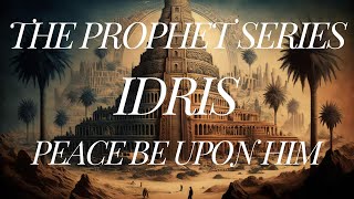 Prophet Idris (AS): The First to Write and Innovate in Human History