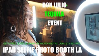 Don Julio TEQUILA Brand Experience Event In LA With VIP iPad Selfie Station Photo Booth