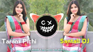 TARAM PICHI - Song Santali DJ Remix | New Santali DJ Song 2024 🎧 DJ Akash x DJ SMT6 x DJ DJ Abhijit