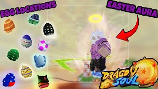 EGG HUNT LOCATIONS & EASTER AURA - DRAGON SOUL