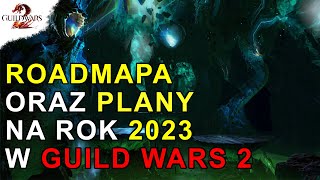 ROADMAPA oraz PLANY na rok 2023 | Guild Wars 2