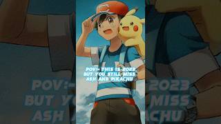 We miss you ash and Pikachu|| ash and Pikachu edit|| #youtubeshorts #shortsfeed #shorts #short