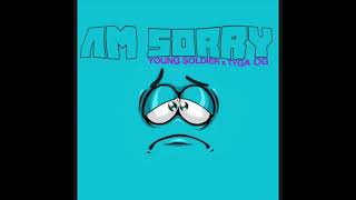 Young soldier- am sorry ft Tyga og (music audio)