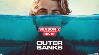 Outer Banks Season 2 Recap