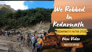 We Robbed In Kedarnath || केदारनाथ में हमारे बैग्स चोरी हुए !