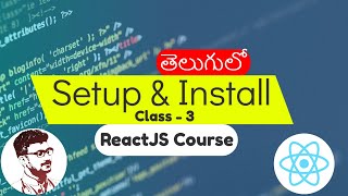 How To Setup & Install React.js on Windows Machine | React.js Course in Telugu [Class - 3]