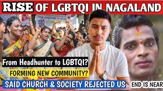 Rise of LGBTQI in Nagaland, India || What is your opinion?