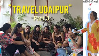 “Travel UDAIPUR” ✨ |part 3| सहेलियों की बाड़ी 👯‍♀️  |#vlog #youtube #udaipur #explore