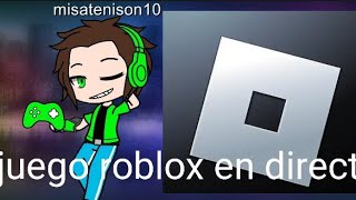 juego en roblx en directo