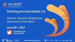 InvestHorizon eForum Health 3.0. / Session IV - Biotech: Biotech, Biopharma, Genomics & Nanotech