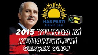 Numan Kurtulmuş'un 2015 Yılında ki,2023 Kehanetleri Gerçek Oldu