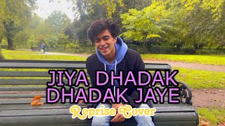 JIYA DHADAK DHADAK JAYE - Reprise Version | Anurag Kumar