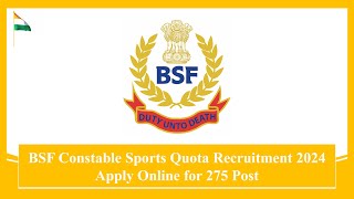 BSF Constable Sports Quota Recruitment 2024 Apply Online for 275 Post #bsf #recruitment #jobs