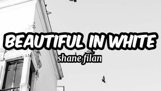 Beautiful In White - Shane Filan (Lyrics)