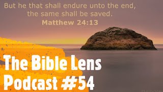 The Bible Lens Podcast #54: The False Gospels Of Those Who REJECT Once Saved Always Saved