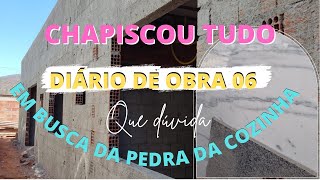 CHAPISCOU TUDO, FEZ A PLATIBANDA, INICIOU O REBOCO E EU FUI EM BUSCA DA PEDRA DA COZINHA