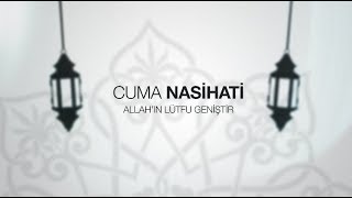 IGMG - Cuma Nasihati | Allah’ın Lütfu Geniştir