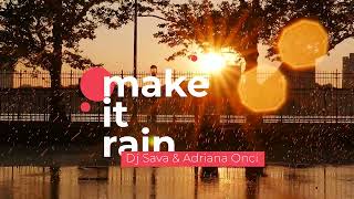 Dj Sava x Adriana Onci - Make It Rain