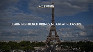 I love the French language. I enjoy studying French. Affirmations.