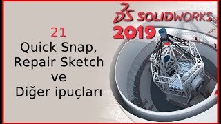 21-Quick Snap, Repair Sketch ve Diğer ipuçları (Solidworks 2019 Dersleri)