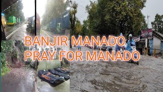 MANADO DILANDA BANJIR//PRAY FOR MANADO