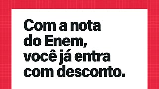 Ganhe desconto com a sua nota do Enem