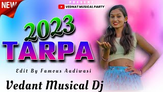 2023 Famous Tarpa 💕🥳 Vedant Musical Party #trendingtarpa #turthalitarpa l@vedantmusicalparty