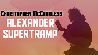 Christopher McCandless | Alexander Supertramp