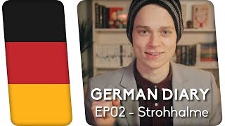 German Diary #01 | Strohhalme