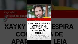 KAYKY BRITO RESPIRA COM AJUDA DE APARELHOS #viral #famosos #fofoca #noticias #shorts #capcut