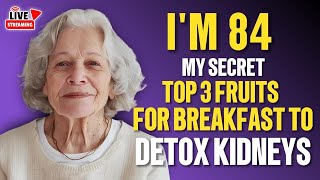 TOP 3 FRUITS You Should Be Eating For Breakfast To Detox Kidneys