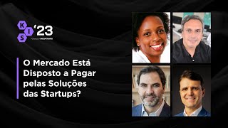 O Mercado Está Disposto a Pagar pelas Soluções das Startups? | FISWeek23