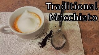 How to Make a Traditional Macchiato