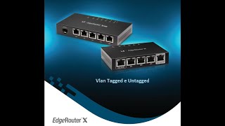 VLAN TAGGED E UNTAGGED EDGEROUTER