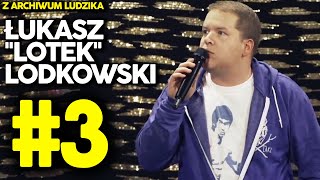 Łukasz "Lotek" Lodkowski z archiwum Ludzika cz. 3