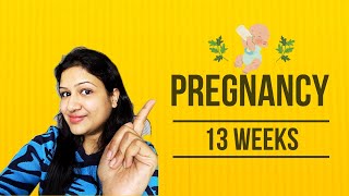 WEEK 13 Pregnancy | Pregnancy ke 13th week me baby and mumy ke sath kya hota hai | My Experience