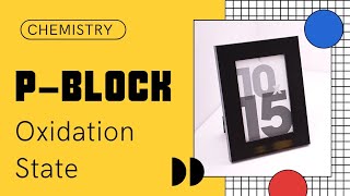 p block / chemistry / oxidation number /oxidation state /