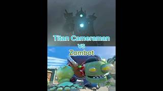 Titan Cameraman #vs Zombot #plantsvszombies #skibiditoilet #viral