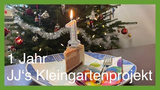 1 Jahr JJ‘s Kleingartenprojekt