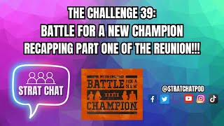 #TheChallenge39 - RECAPPING PART ONE OF THE REUNION!! | Strat Chat Podcast