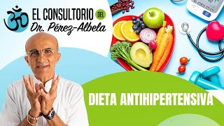 Dieta antihipertensiva⁠ | #ElConsultorioDelDr.PérezAlbela👨‍⚕🥗🏃‍♀