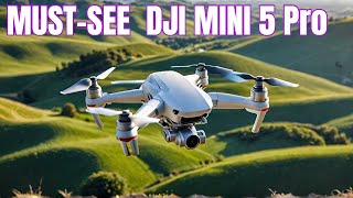 DJI Mini 5 Pro - Yes, You Need to See This!+