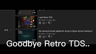 Goodbye Retro TDS..