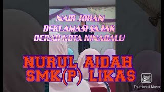 NURUL AIDAH (SMK (P) LIKAS) || NAIB JOHAN DEKLAMASI SAJAK 2019 || KOTA KINABALU