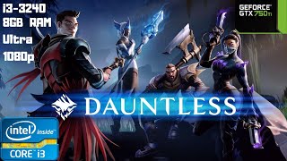 Dauntless Epic Settings Benchmark | i3-3240 | GTX 750 Ti | 8GB RAM PC HD | 1080p