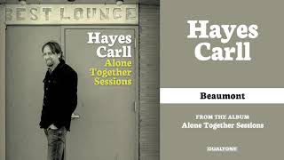 Hayes Carll - "Beaumont" (Alone Together Sessions)