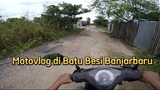 Motovlog jalan jalan di area Batu Besi daerah kota Banjarbaru Kalimantan Selatan