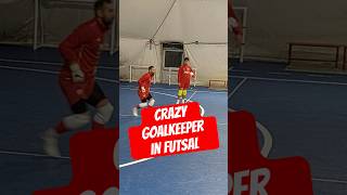 Crazy Goalkeeper in Futsal #gk #futsal #goalkeeper