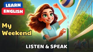 My Weekend | English Stories | English Listening Skills - Speaking Skills